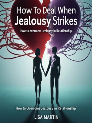 cover image of How to Deal When Jealousy Strikes